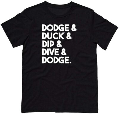 Dodge & Duck & Dip & Dive & Dodge T shirt S-5XL 2024  Fast Shipping-image