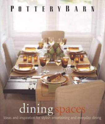 Pottery Barn Dining Spaces (Pottery Barn Design Library) - Hardcover - VERY GOOD-image