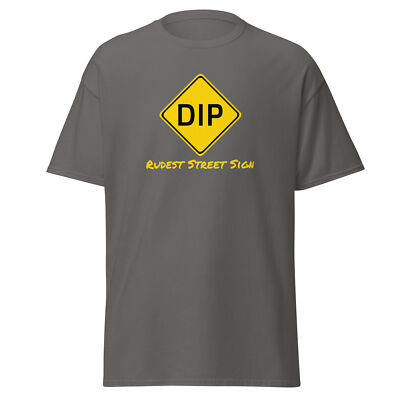 Dip Rudest Street Sign Funny T-Shirt Design - Fun Goofy Insult Party Joke Tee-image