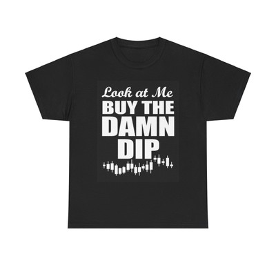 Look At Me Buy The Dip Crypto Game Stop Funny Shirt Graphic Unisex Heavy Cotton-image