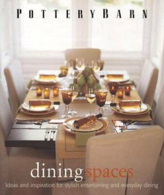Pottery Barn Dining Spaces (Pottery Barn Design Library) - Hardcover - GOOD-image