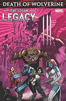 DEATH OF WOLVERINE: THE LOGAN LEGACY By Charles Soule & Tim Seeley **BRAND NEW**-image