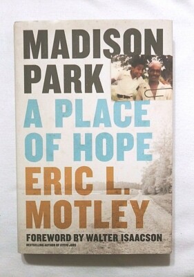 Madison Park A Place of Hope by Eric L. Motley 1st Edition 1st Print 2017 NEW!-image