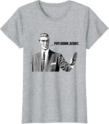 Pipe Down Dip Funny Correction Guy Meme Ladies' Crewneck T-Shirt-image